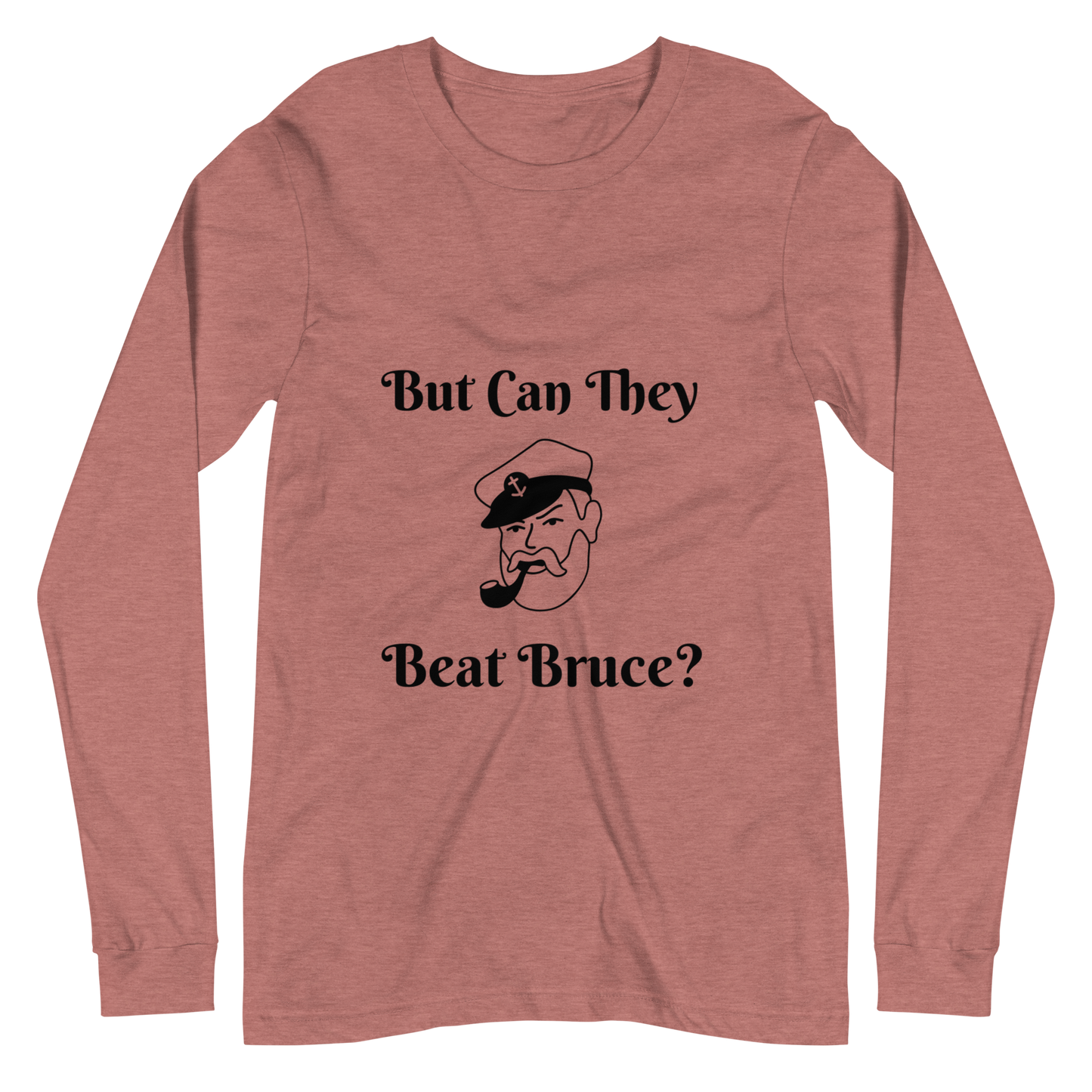 But Can They Beat Bruce | Long-Sleeve Tee